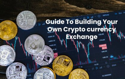 Guide To Building Your Own Crypto currency Exchange