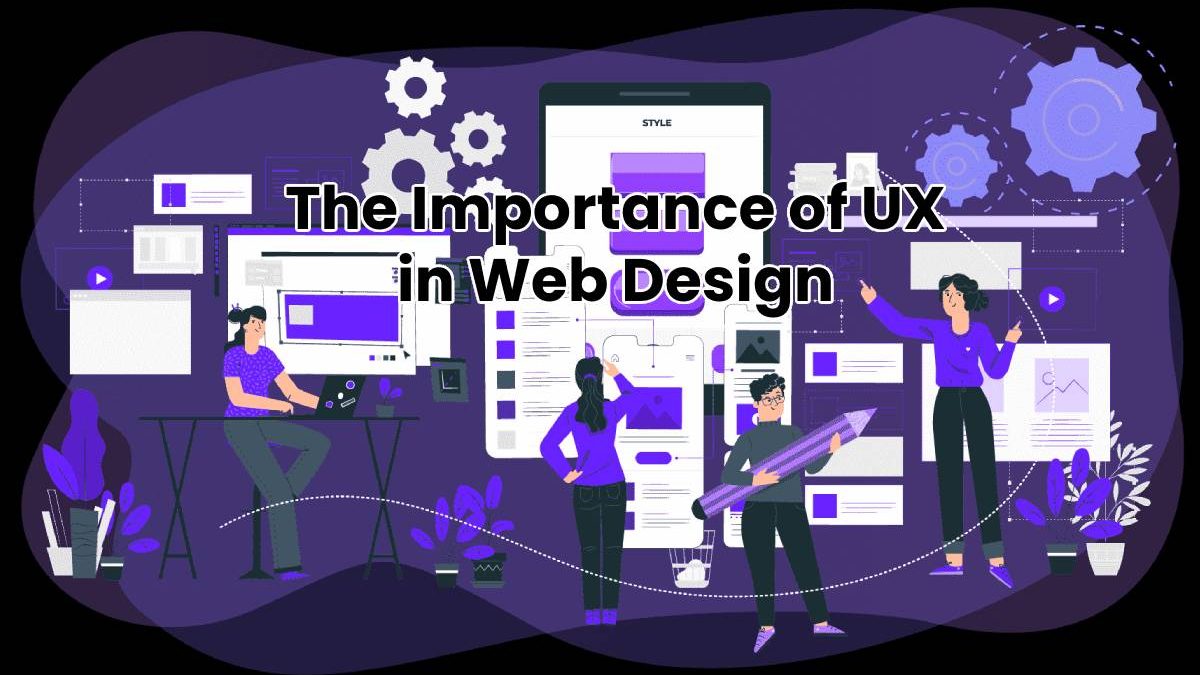 The Importance of UX in Web Design