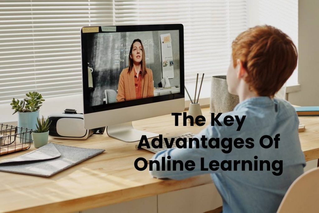The Key Advantages Of Online Learning