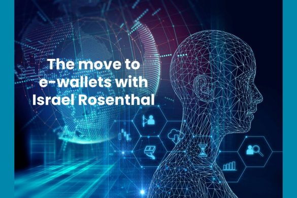 The move to e-wallets with Israel Rosenthal