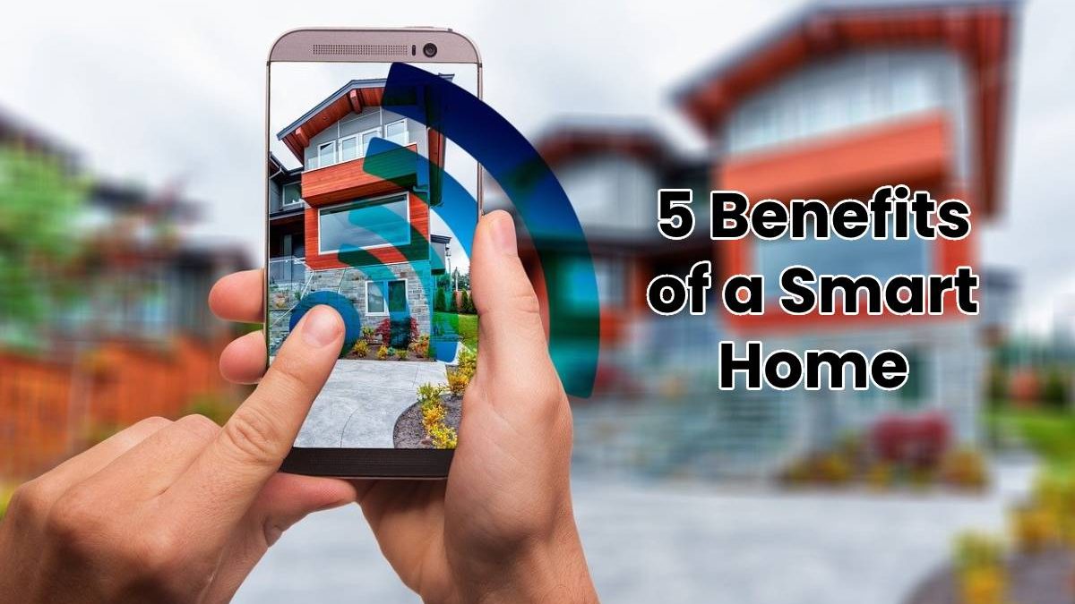 5 Benefits of a Smart Home