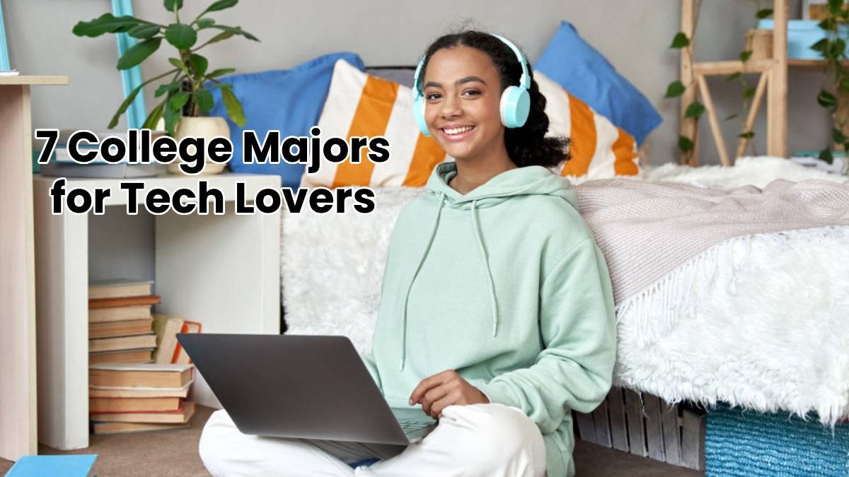 7 College Majors for Tech Lovers
