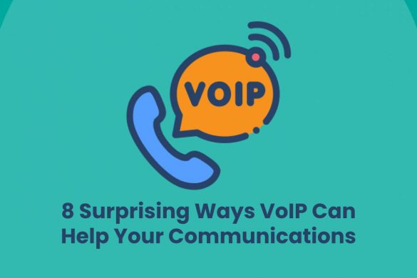 8 Surprising Ways VoIP Can Help Your Communications