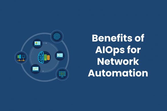 Benefits of AIOps for Network Automation