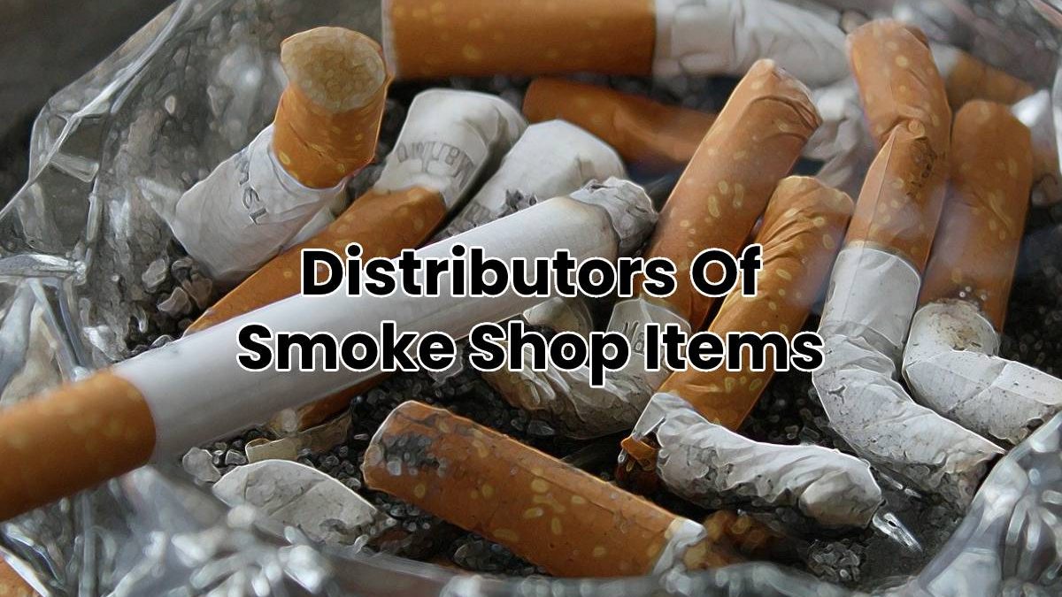 Distributors Of Smoke Shop Items
