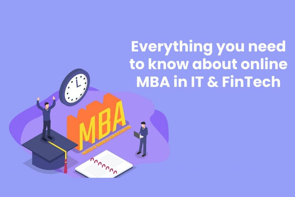 Everything you need to know about online MBA in IT & FinTech