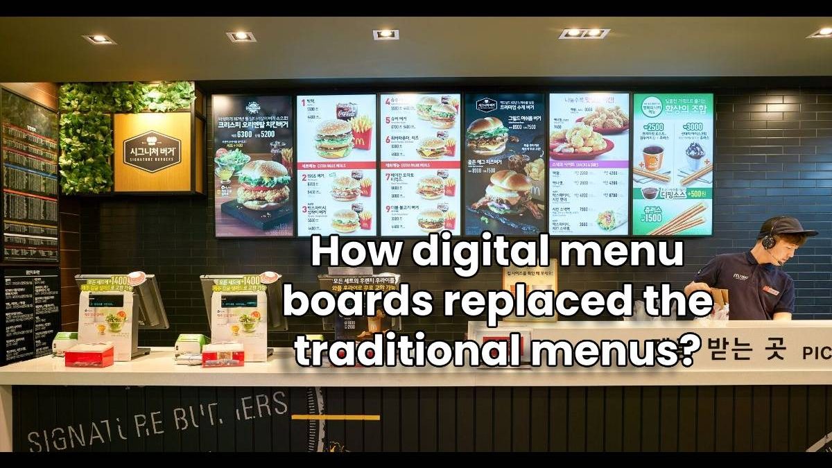 How digital menu boards replaced the traditional menus?