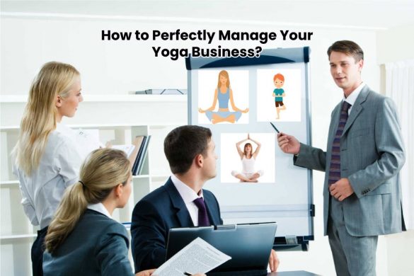 How to Perfectly Manage Your Yoga Business?