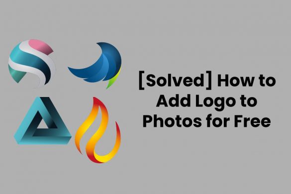 [Solved] How to Add Logo to Photos for Free