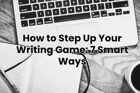 Step Up Your Writing Game