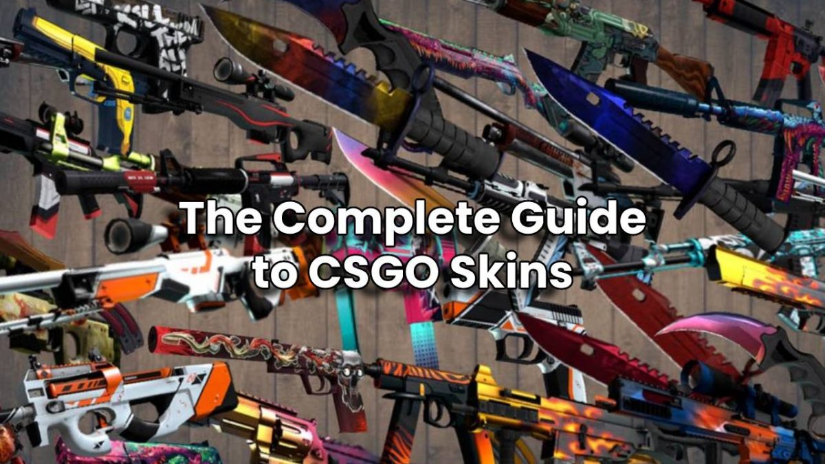 The Complete Guide to CSGO Skins