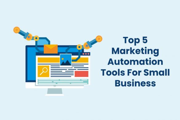 Top 5 Marketing Automation Tools For Small Business