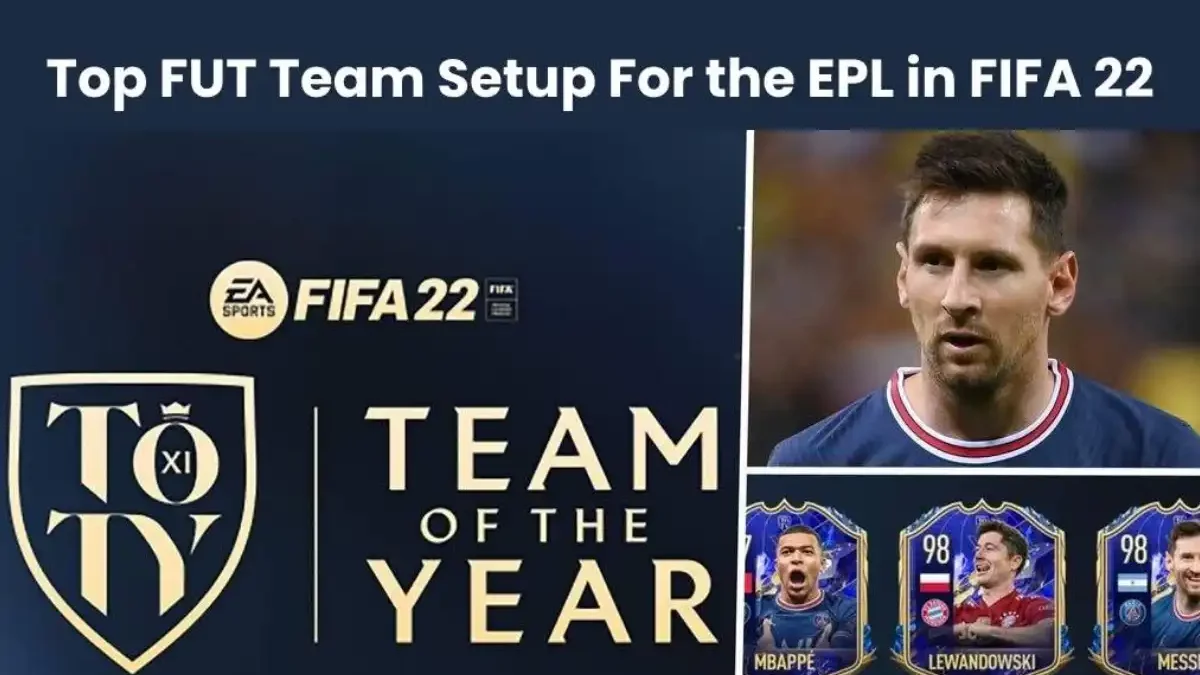 Lookback at Top FUT Team Setup For the EPL in FIFA 22 | 2025