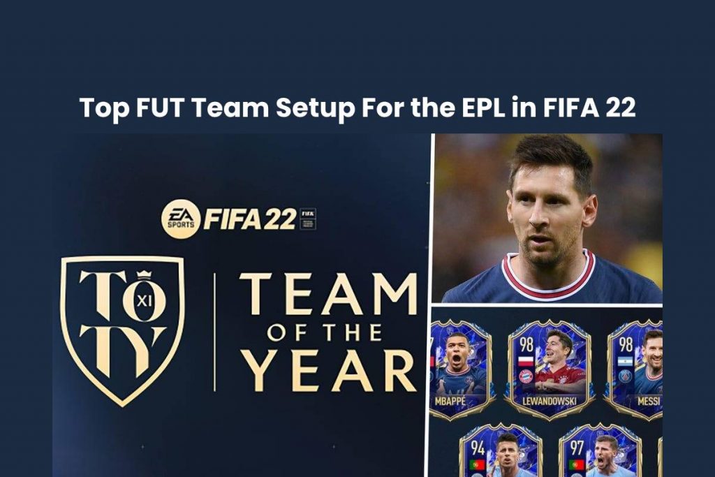 Top FUT Team Setup For the EPL in FIFA 22