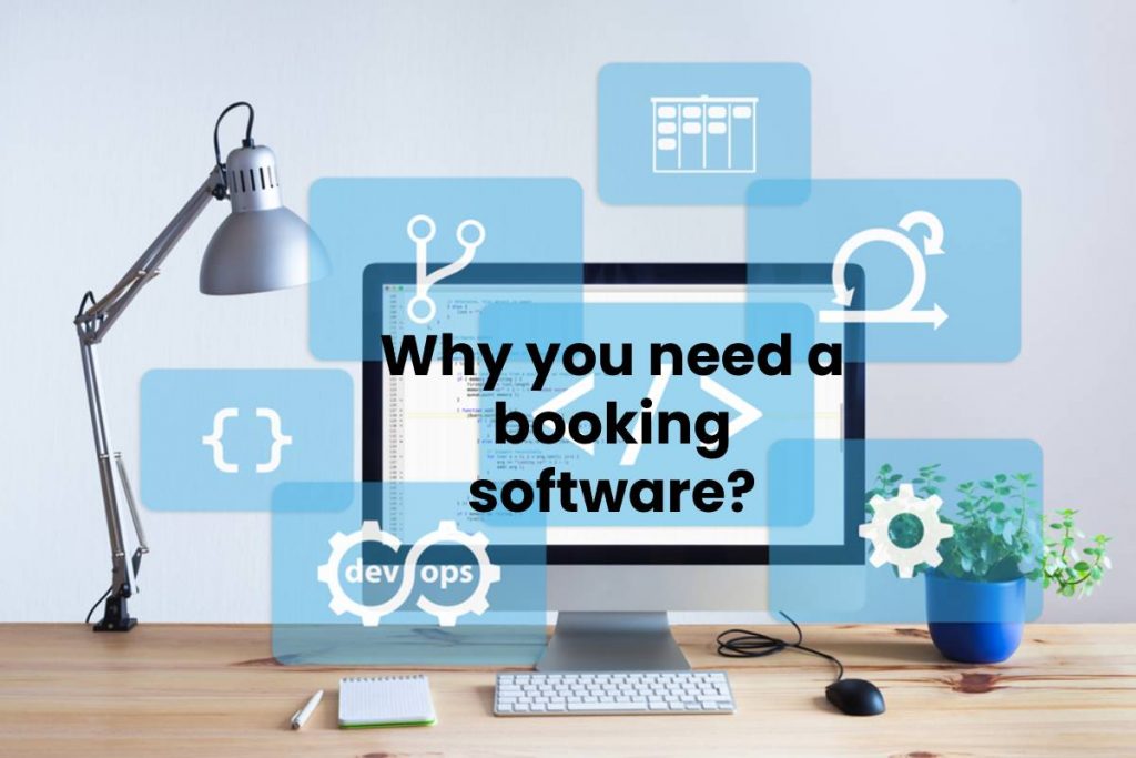 Why you need a booking software?