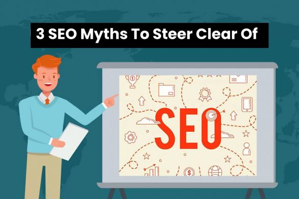 3 SEO Myths To Steer Clear Of