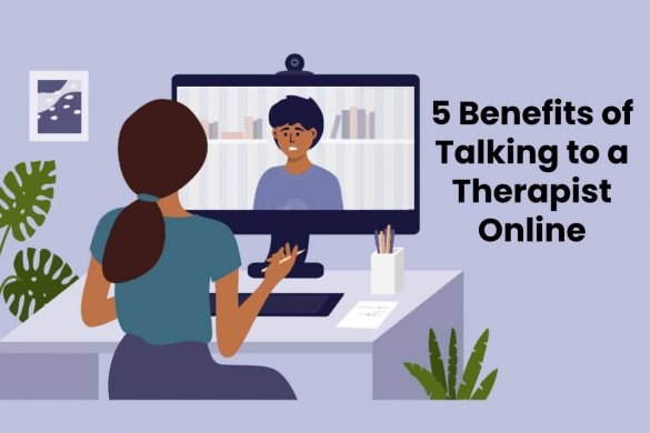 5 Benefits of Talking to a Therapist Online