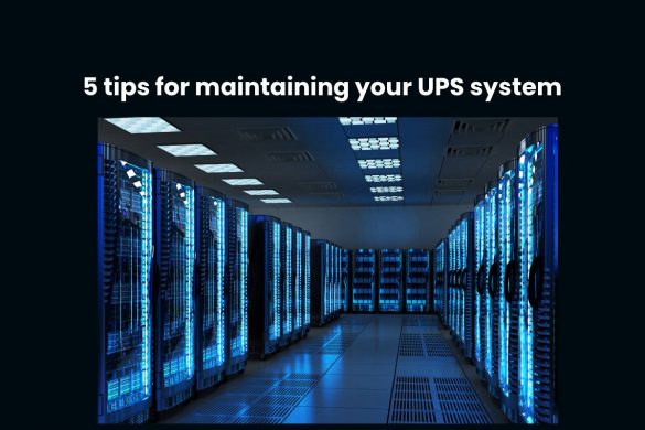 5 tips for maintaining your UPS system