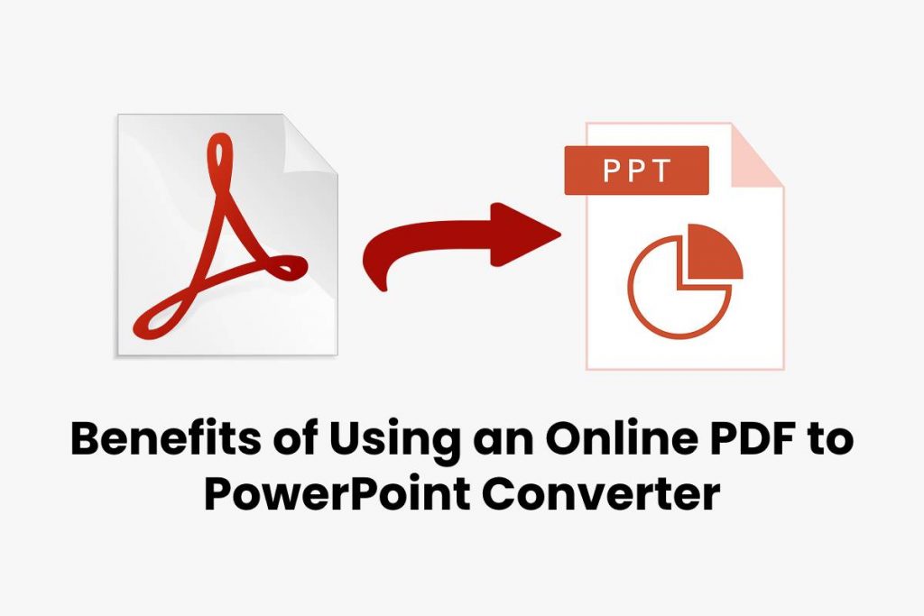 Benefits of Using an Online PDF to PowerPoint Converter