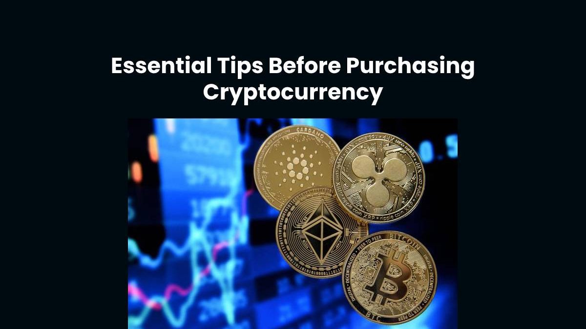 Awesome Tips Before Purchasing Cryptocurrency [2024]