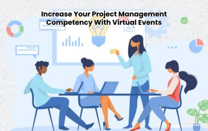 Increase Your Project Management Competency With Virtual Events