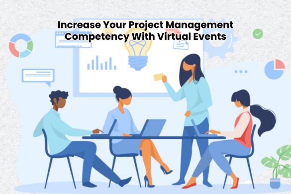 Increase Your Project Management Competency With Virtual Events