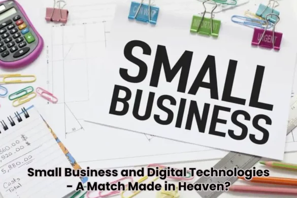 Small Business & Digital Technologies