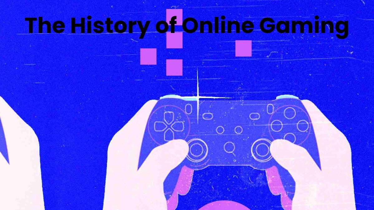 The History of Online Gaming