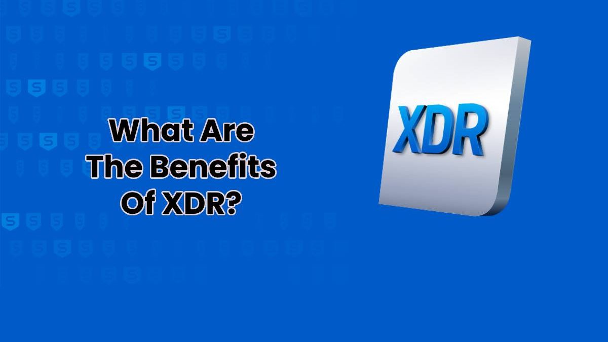 What Are The Benefits Of XDR?