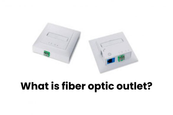 What is fiber optic outlet?