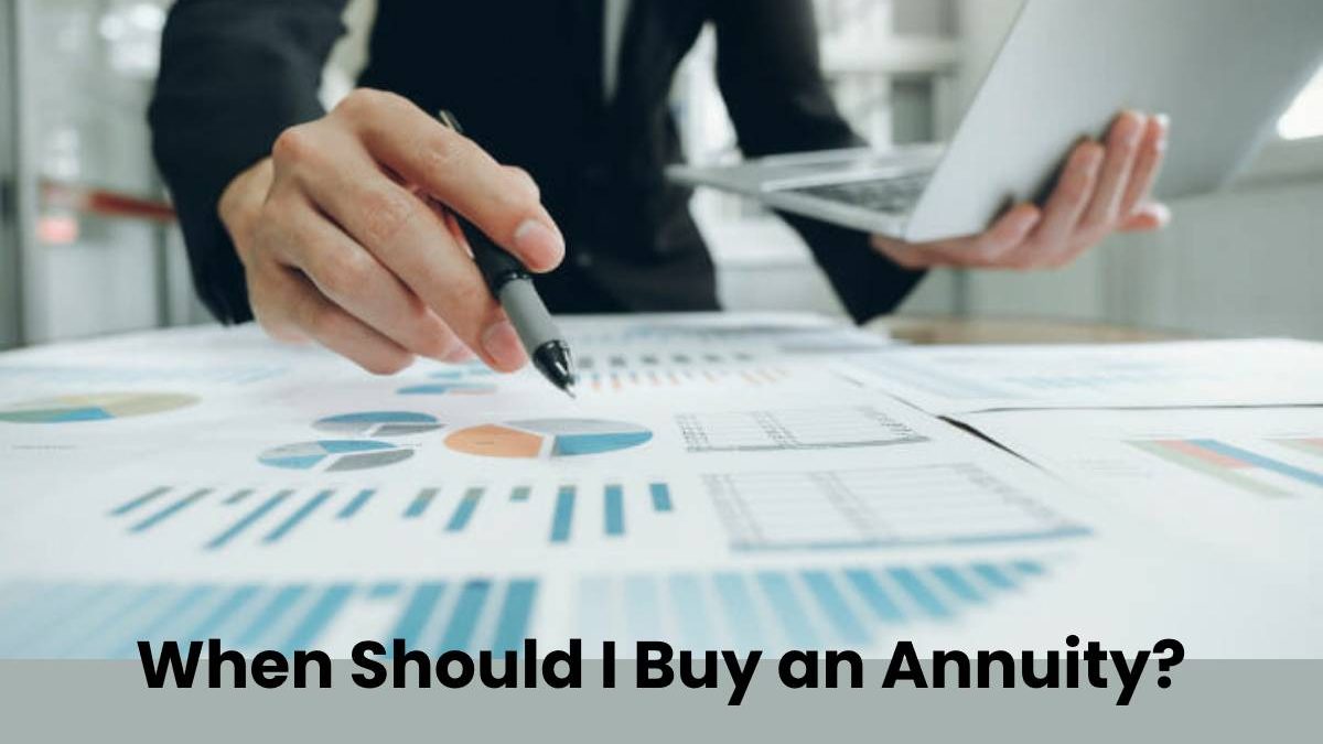 When Should I Buy an Annuity?