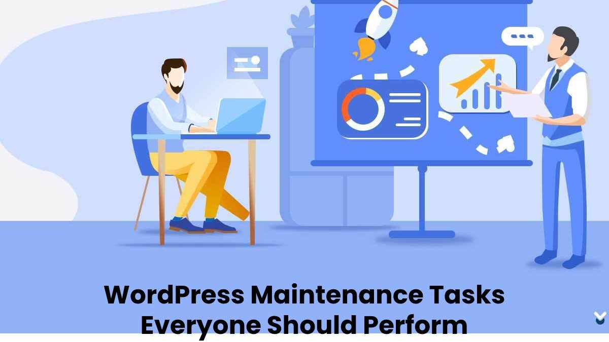 WordPress Maintenance Tasks Everyone Should Perform
