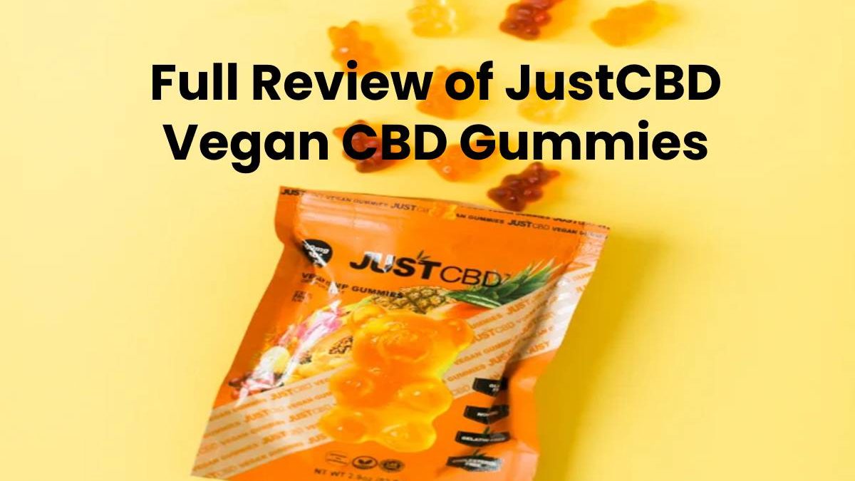 Full Review of JustCBD Vegan CBD Gummies