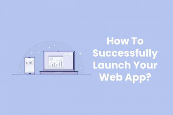 How To Successfully Launch Your Web App?