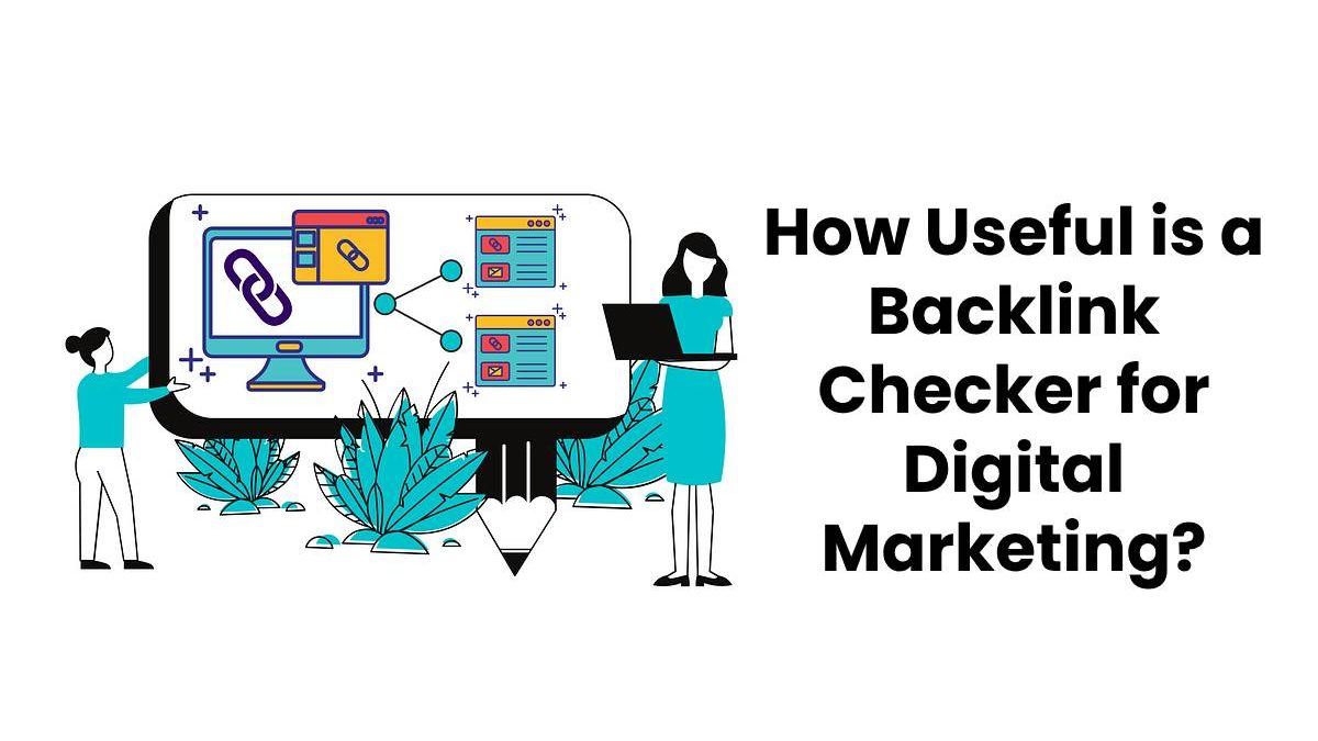 Backlink Checker for Digital Marketing [2025]