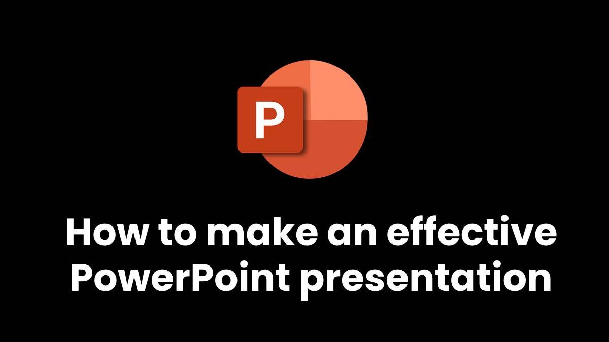 Make an Effective PowerPoint Presentation [2024]