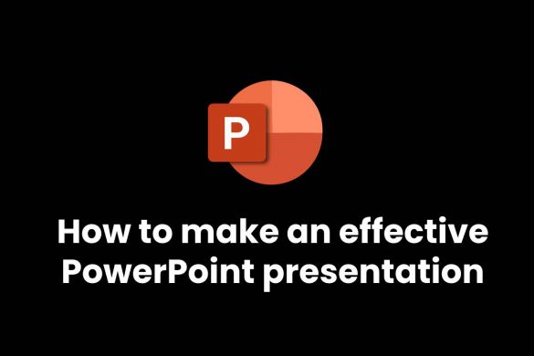 How to make an effective PowerPoint presentation