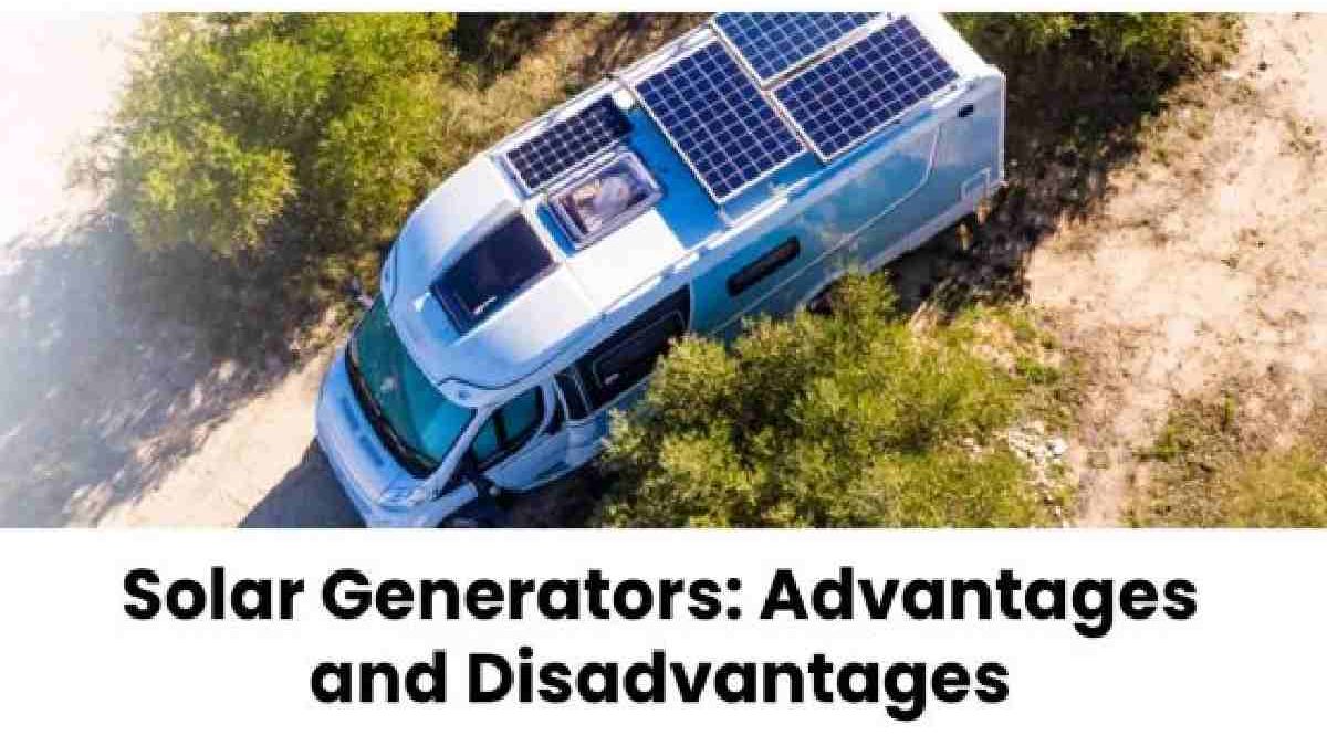 Solar Generators: Advantages and Disadvantages