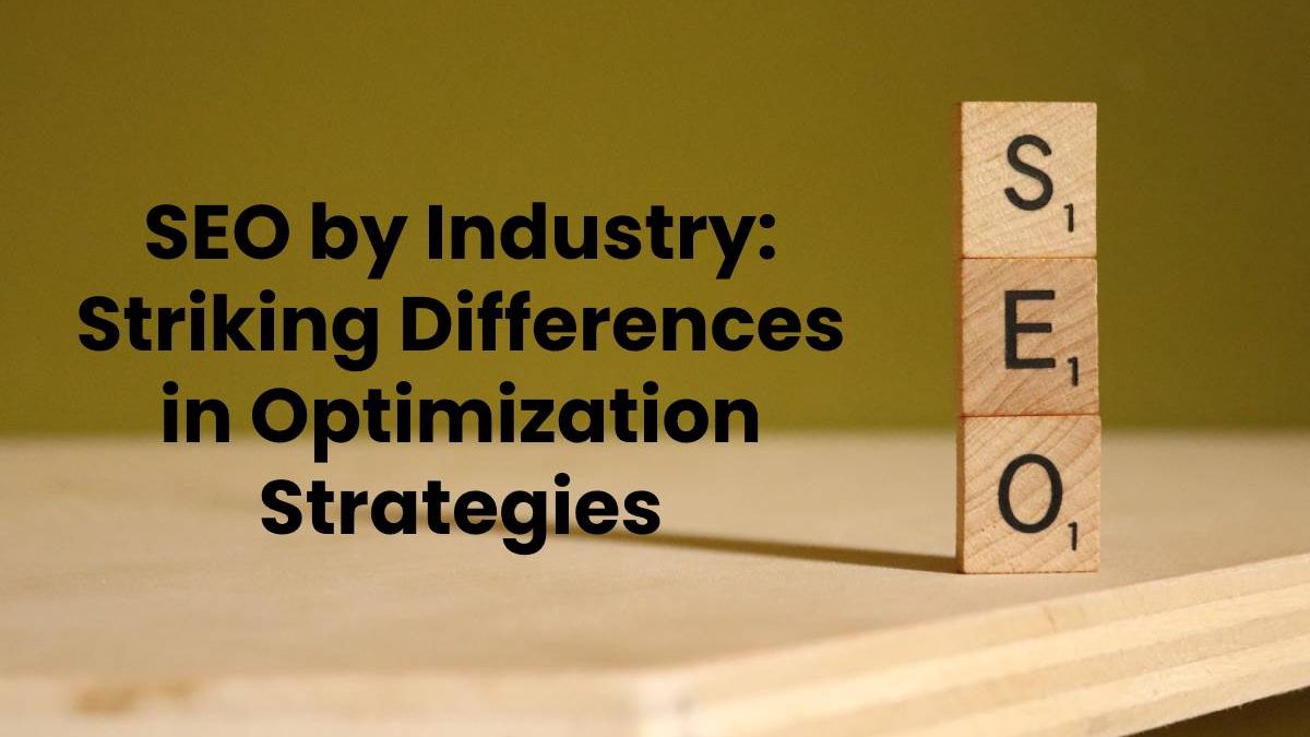 SEO by Industry in Optimization Strategies [2024]