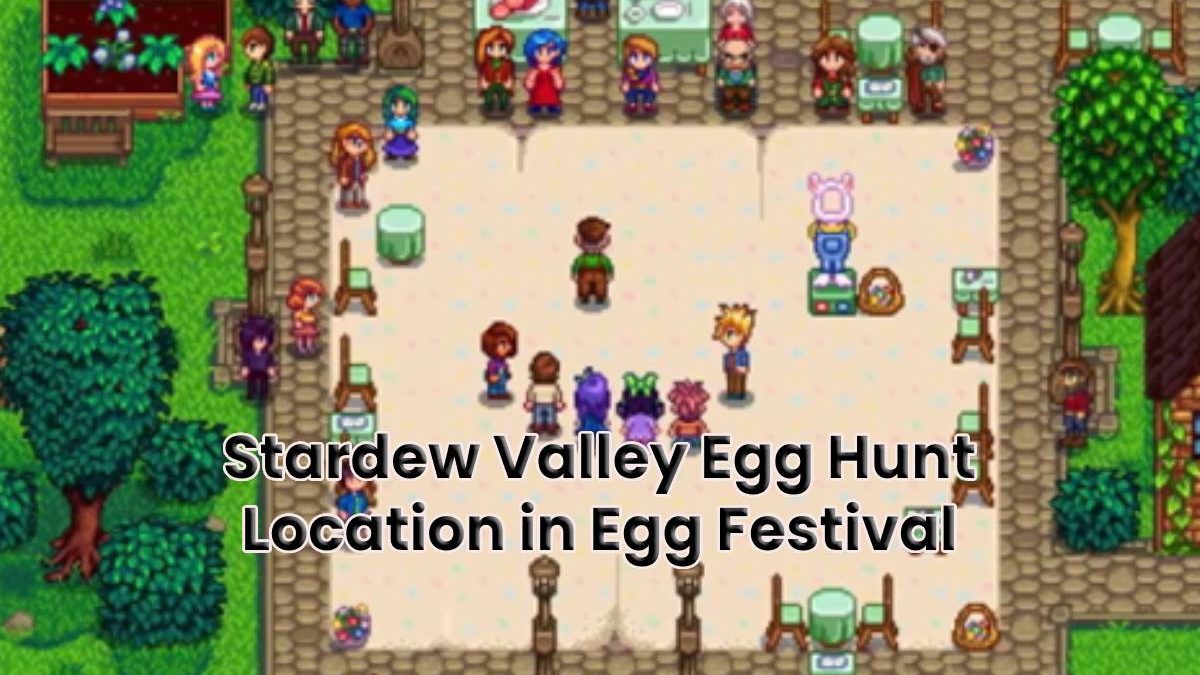 Stardew Valley Egg Hunt Location in Egg Festival