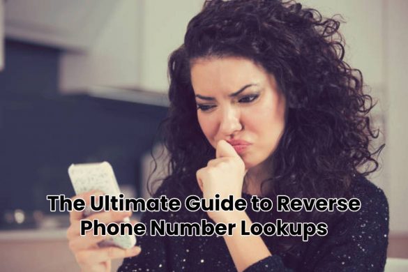 The Ultimate Guide to Reverse Phone Number Lookups