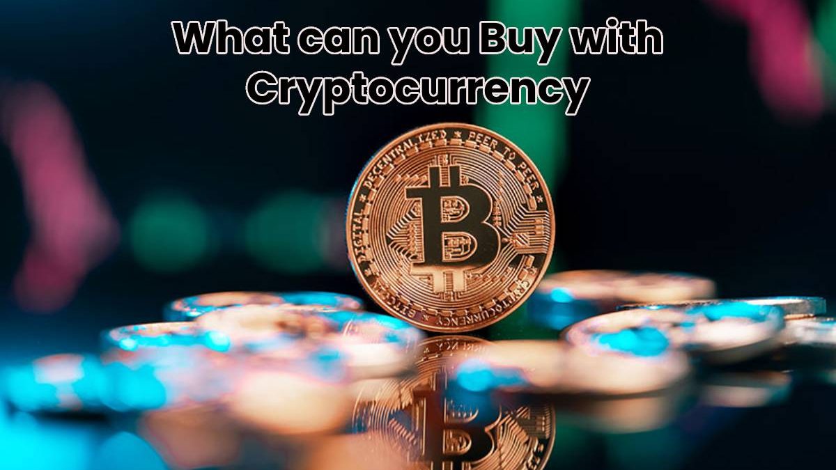 What can you Buy with Cryptocurrency
