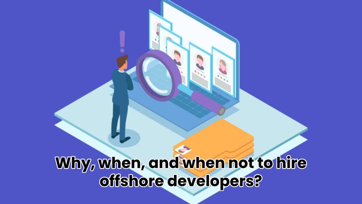 Hire Offshore Developers: Do’s and Don’t in Detail [2025]