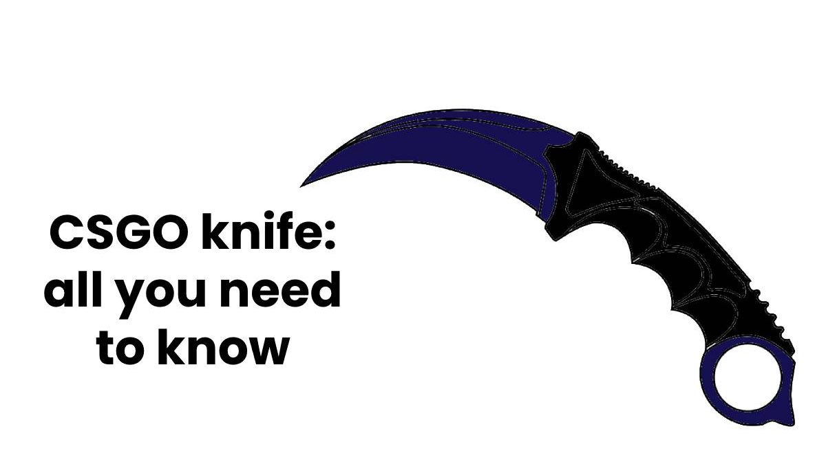 CSGO knife: all you need to know