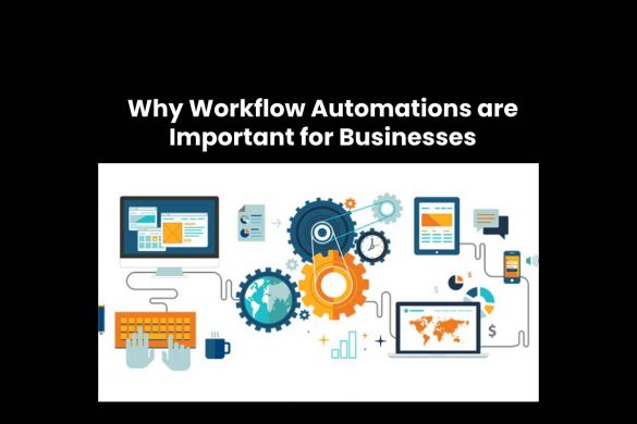 Why Workflow Automations are Important for Businesses