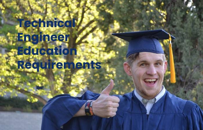 Technical Engineer Education Requirements