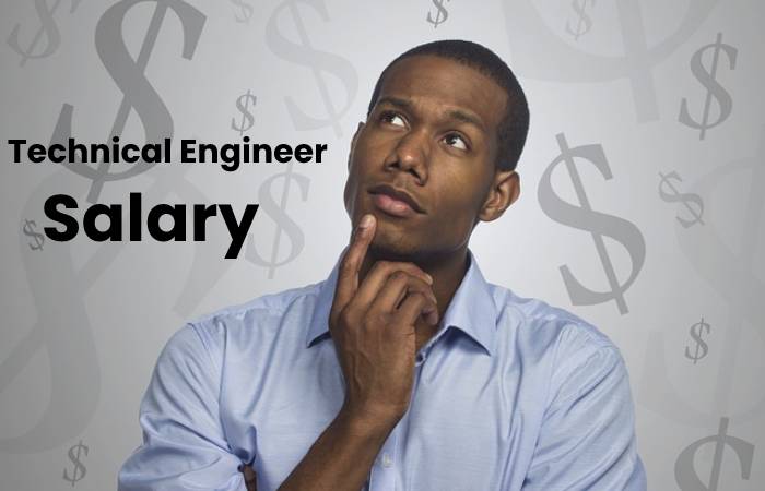 Technical Engineer – Salary