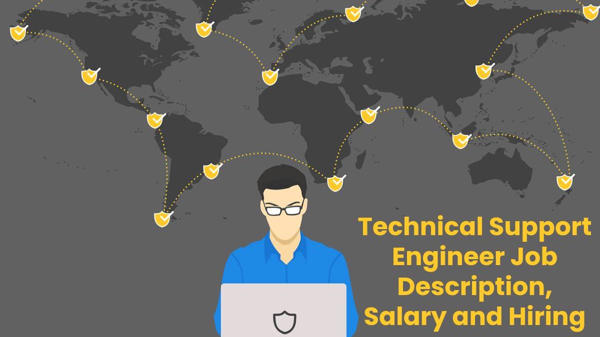 Technical Support Engineer Job Description, Salary and Hiring