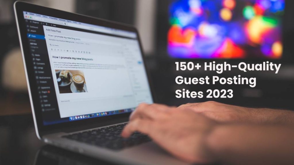 150 Guest Posting Sites in 2023