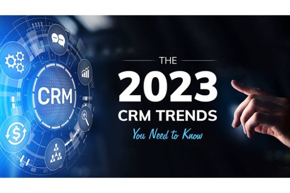 The 2023 CRM Trends You Need to Know
